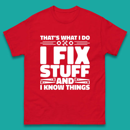 That's What I Do I Fix Stuff And I Know Things Funny Handyman Gift Mens Tee Top
