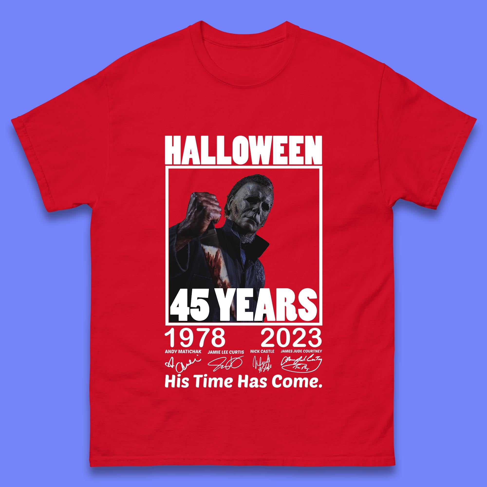 Michael Myers Fictional Character Signatures Halloween 45 Years 1978-2023 His Time Has Come Scary Movie  Mens Tee Top