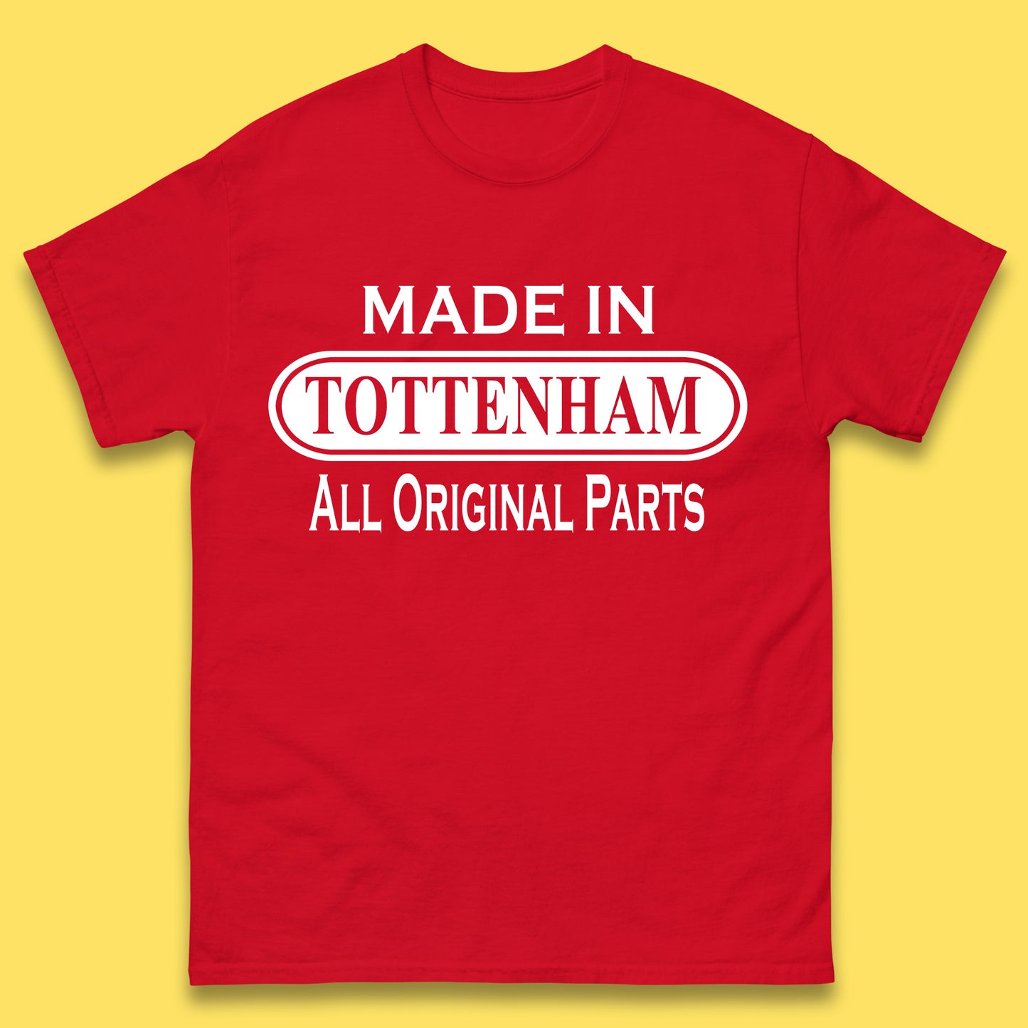 Made In Tottenham All Original Parts Vintage Retro Birthday Town In North London, England Gift Mens Tee Top