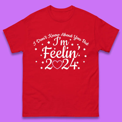 Feelin 2024 Mens T-Shirt