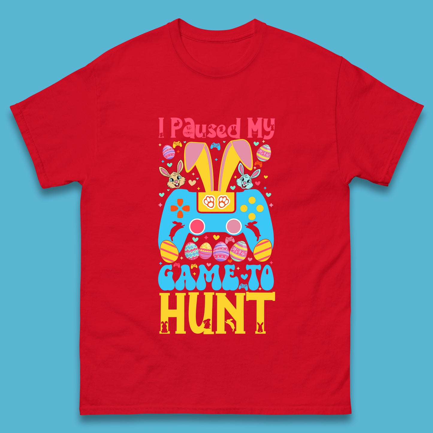 I Paused My Game To Hunt Mens T-Shirt