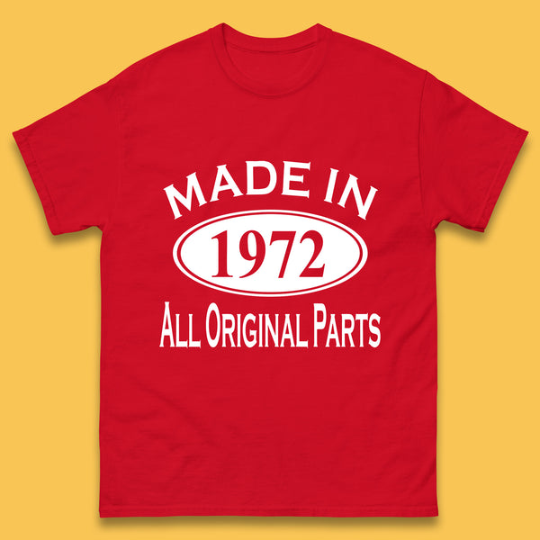 Made In 1972 All Original Parts Vintage Retro 51st Birthday Funny 51 Years Old Birthday Gift Mens Tee Top
