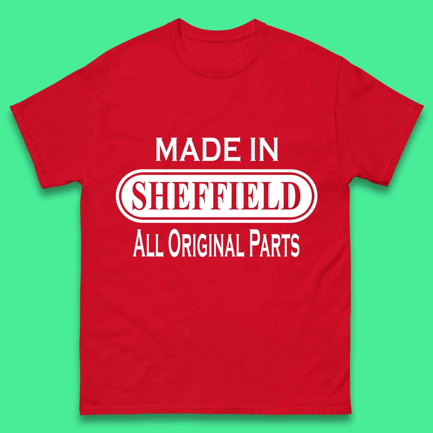 Made In Sheffield All Original Parts Vintage Retro Birthday City in South Yorkshire, England Gift Mens Tee Top