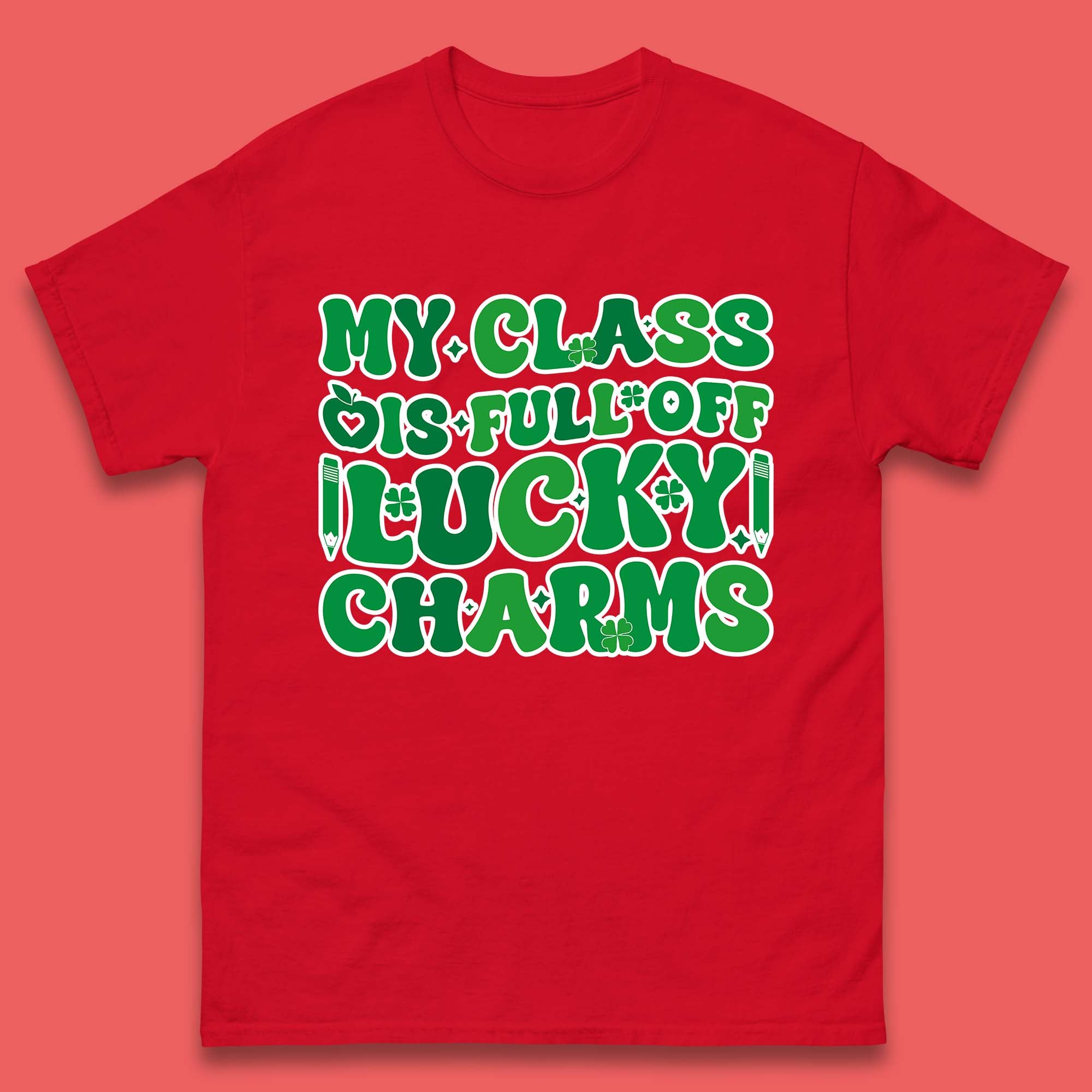 My Class Is Full Of Lucky Charms Mens T-Shirt