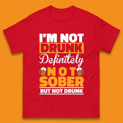 I'm Not Drunk Definitely Not Sober But Not Drunk Funny Saying Sarcastic Drinking Humor Drunk Novelty Mens Tee Top