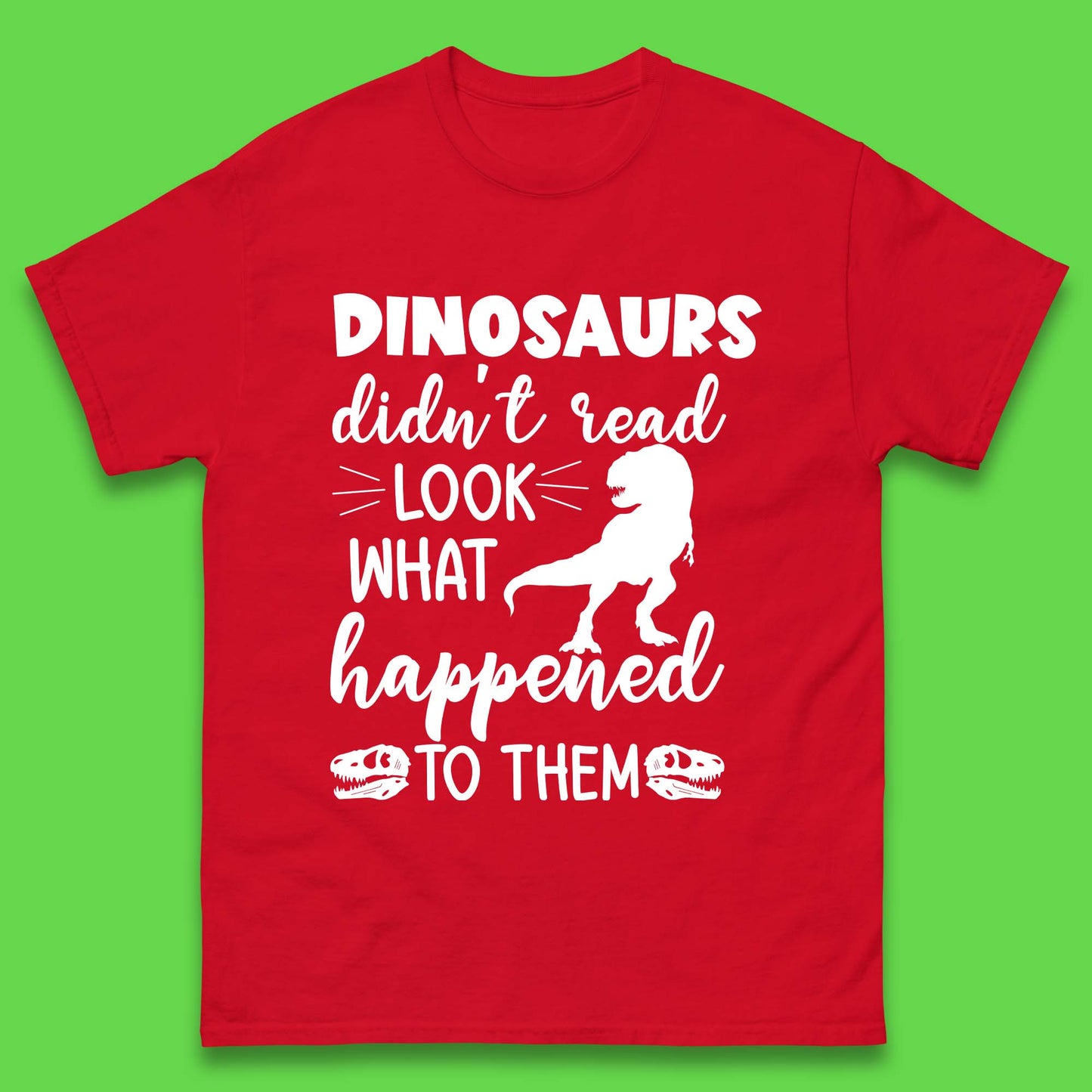 Dinosaur Didn't Read Mens T-Shirt