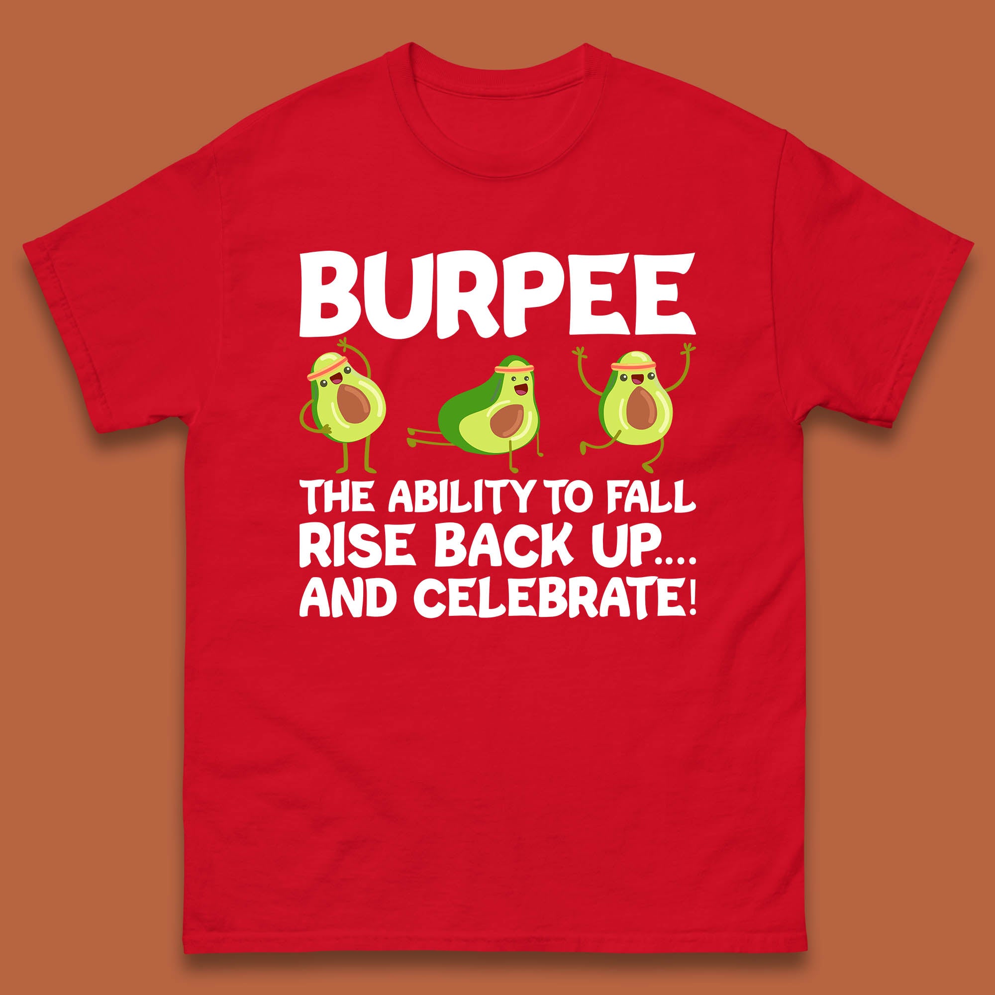 Burpee Avocado Fitness Enthusiasts Burpee The Ability To Fall Rise Back Up And Celebrate Mens Tee Top