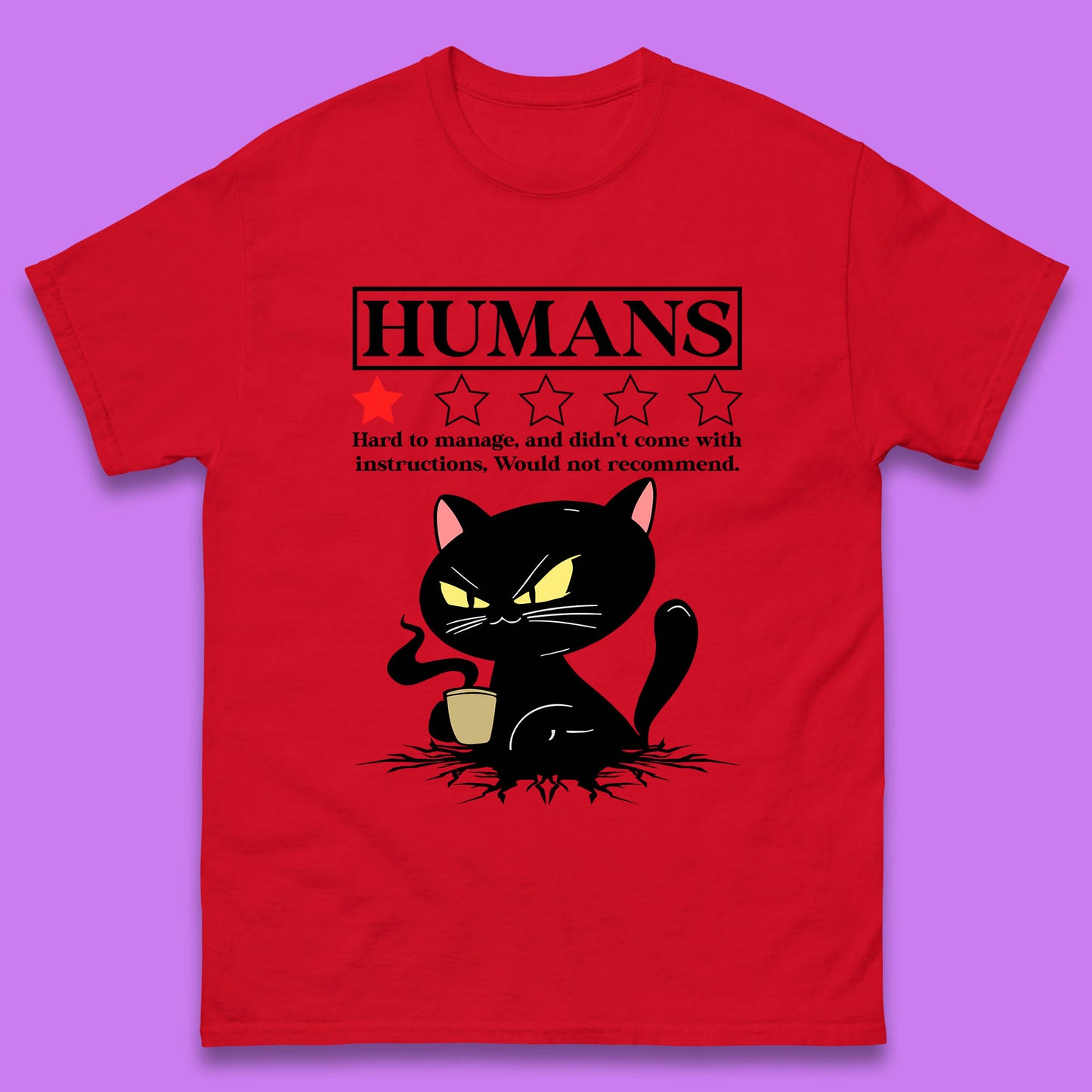 Cat Humans Hard To Manage And Didn’t Come With Instructions Would Not Recommend Mens Tee Top