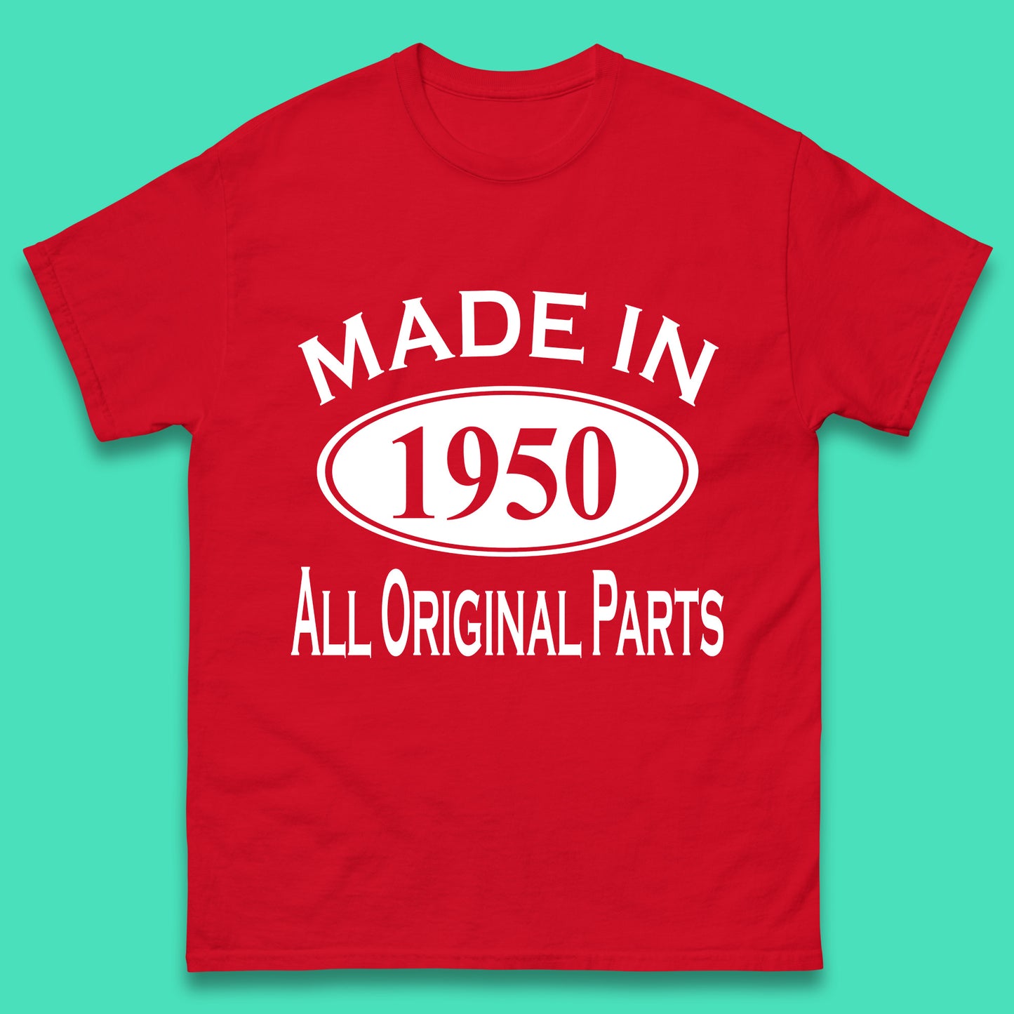 Made In 1950 All Original Parts Vintage Retro 73rd Birthday Funny 73 Years Old Birthday Gift Mens Tee Top