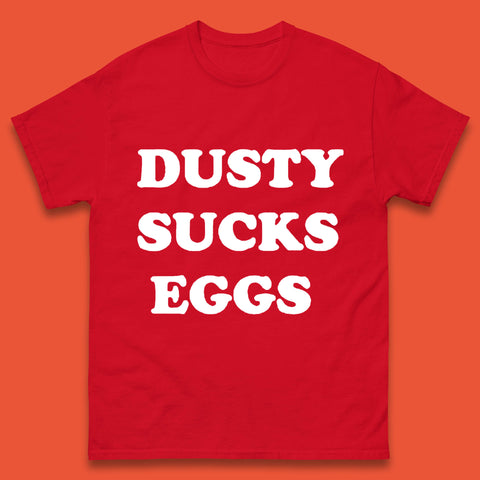 Dusty Sucks Eggs Dusty Rhodes Professional Wrestling Mens Tee Top