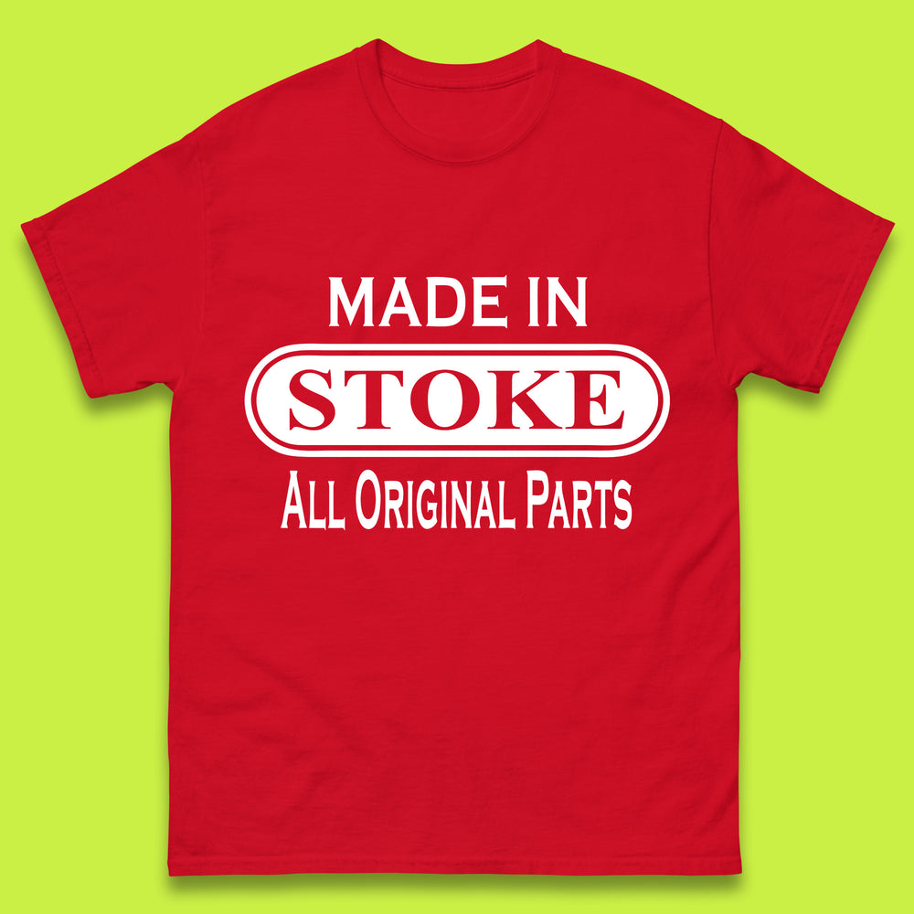 Made In Stoke All Original Parts Vintage Retro Birthday City In Staffordshire, England Mens Tee Top