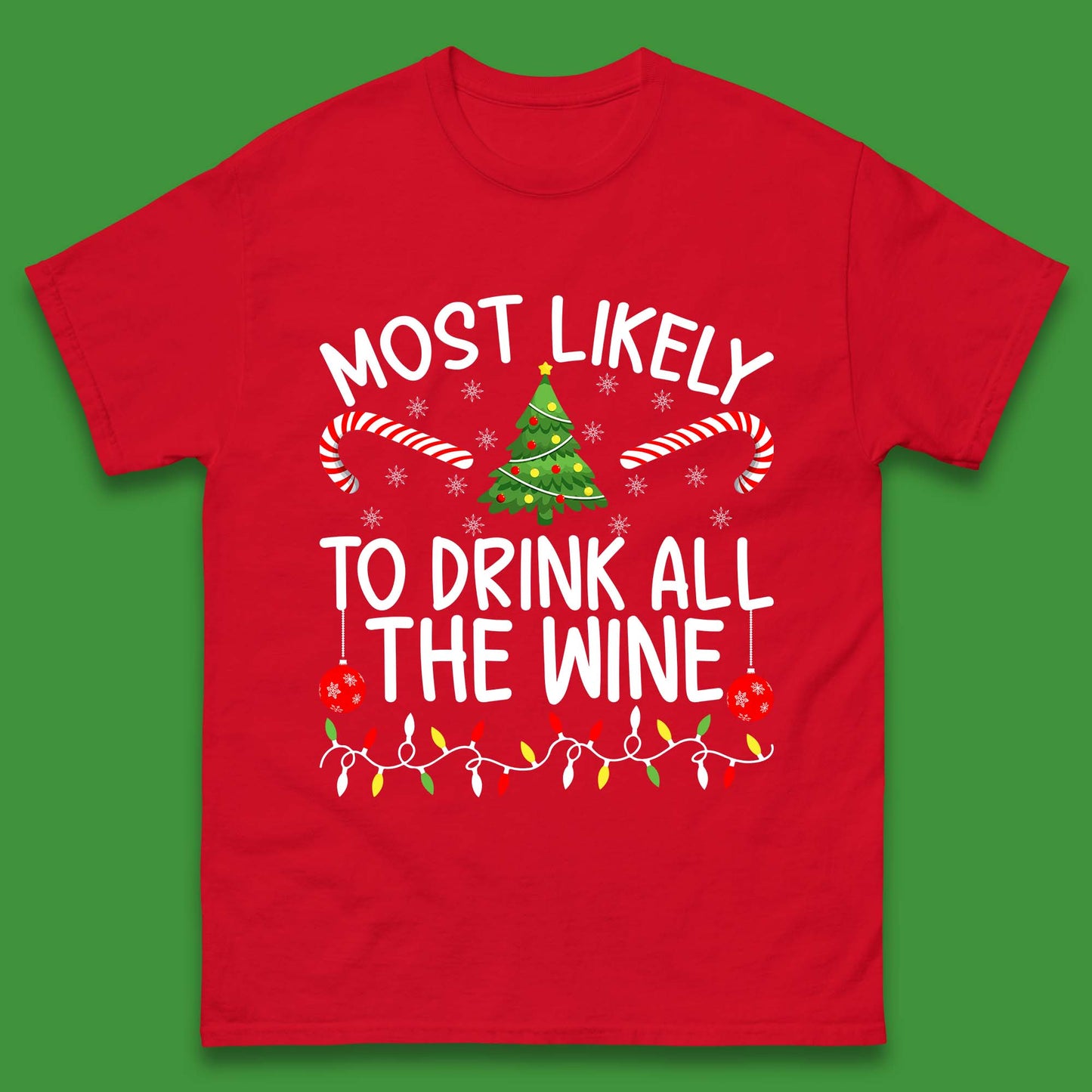 Most Likely To Drink All The Wine Funny Christmas Holiday Xmas Mens Tee Top