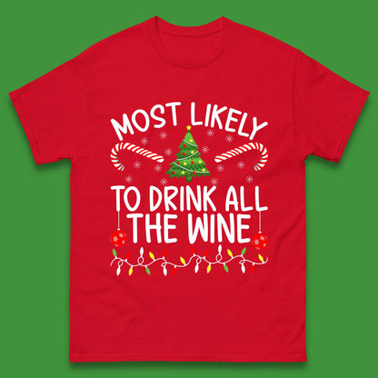 Most Likely To Drink All The Wine Funny Christmas Holiday Xmas Mens Tee Top