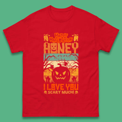 Happy Halloween Honey I Love You Scary Much Funny Halloween Scary Pumpkin Mens Tee Top