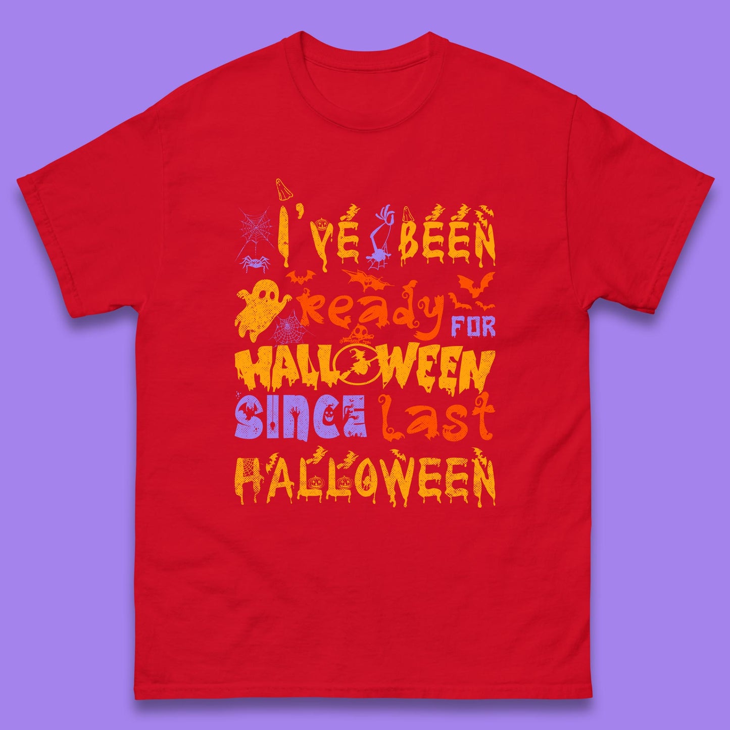 I've Been Ready For Halloween Since Last Halloween Pumpkin Spice Spooky Vibes Mens Tee Top