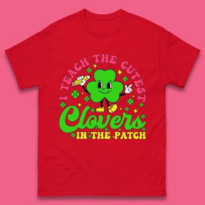 I Teach The Cutest Clovers In The Patch Mens T-Shirt