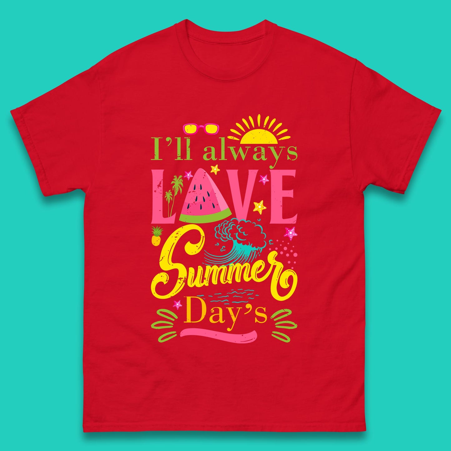 I'll Always Love Summer Day Summertime Love Summer Day's Beach Mens Tee Top