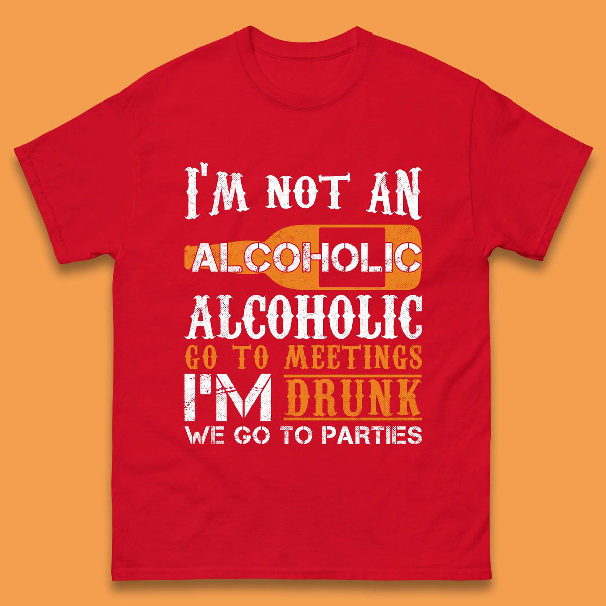 I'm Not An Alcoholic Mens T-Shirt