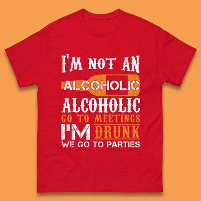 I'm Not An Alcoholic Mens T-Shirt