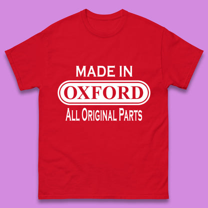 Made In Oxford All Original Parts Vintage Retro Birthday City in England Gift Mens Tee Top