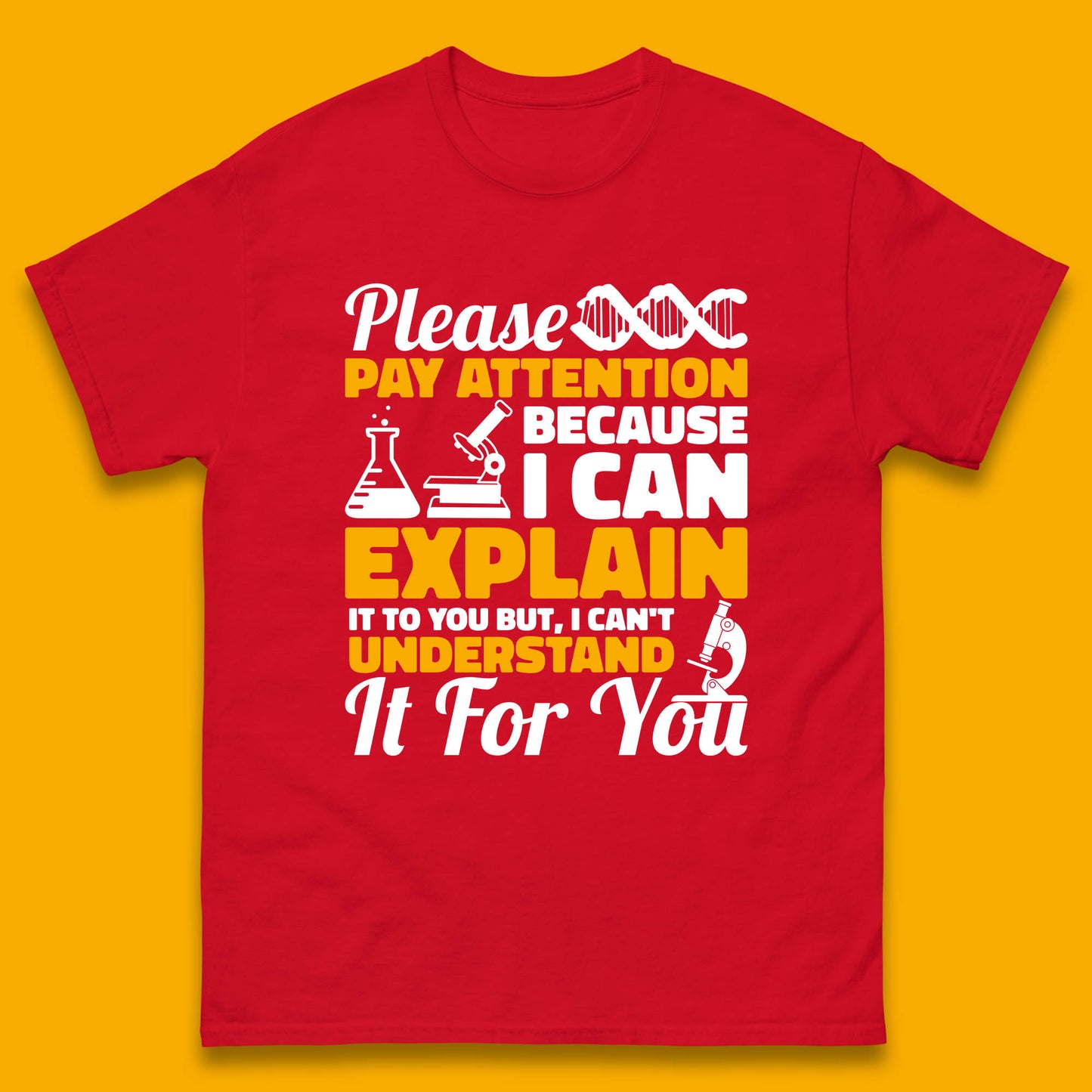 Please Pay Attention Because I Can Explain It To You But I Can't Understand It For You Coworker Humorous Saying Sarcastic Mens Tee Top