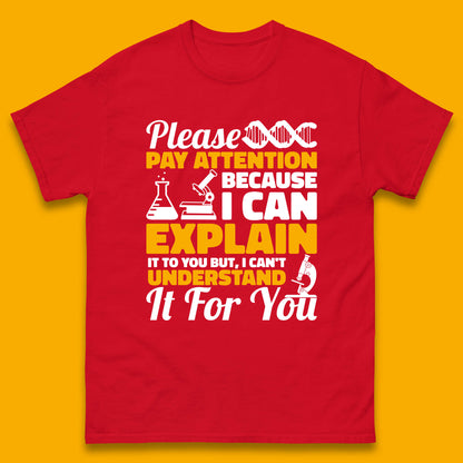 Please Pay Attention Because I Can Explain It To You But I Can't Understand It For You Coworker Humorous Saying Sarcastic Mens Tee Top