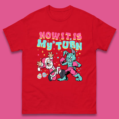 Now It's My Turn Mens T-Shirt
