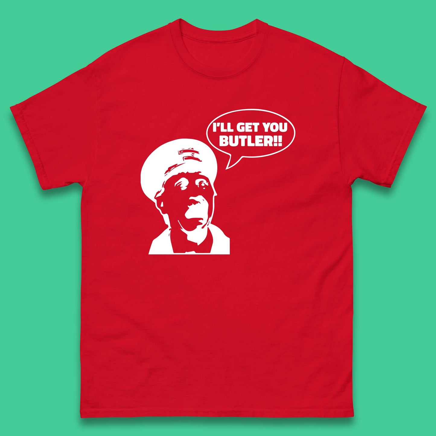 I'll Get You Butler T Shirt