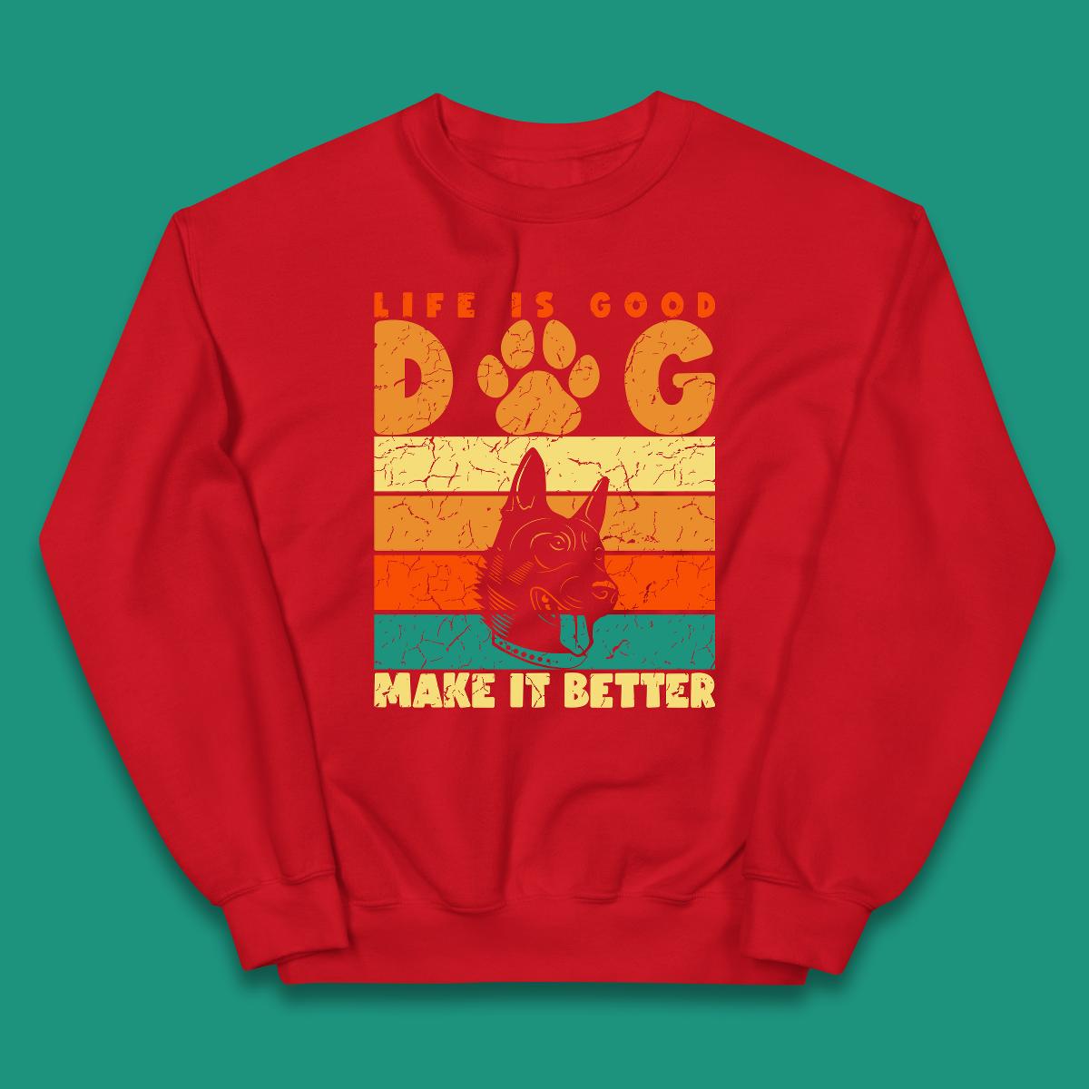 Life Is Good Dog Make It Better Vintage Retro Dog Lover Dog Owner Life Dog Quote Kids Jumper