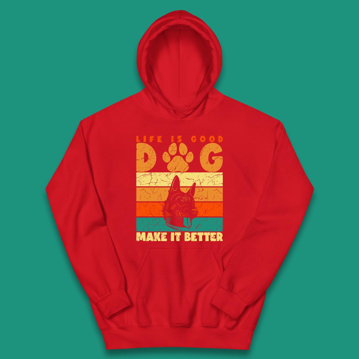 Life Is Good Dog Make It Better Vintage Retro Dog Lover Dog Owner Life Dog Quote Kids Hoodie