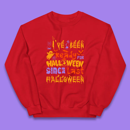 I've Been Ready For Halloween Since Last Halloween Pumpkin Spice Spooky Vibes Kids Jumper