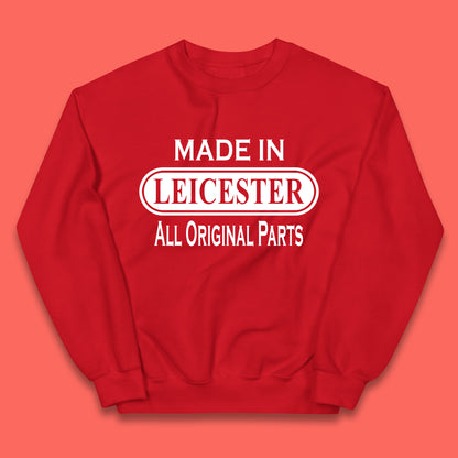 Made In Leicester All Original Parts Vintage Retro Birthday City in East Midlands, England Gift Kids Jumper