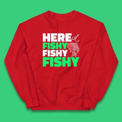 Here Fishy Fishy Fishy  Funny Fishing Fish Lover Fisherman Fishing Quote Kids Jumper