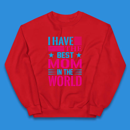 I Have The Best Mom Kids Jumper