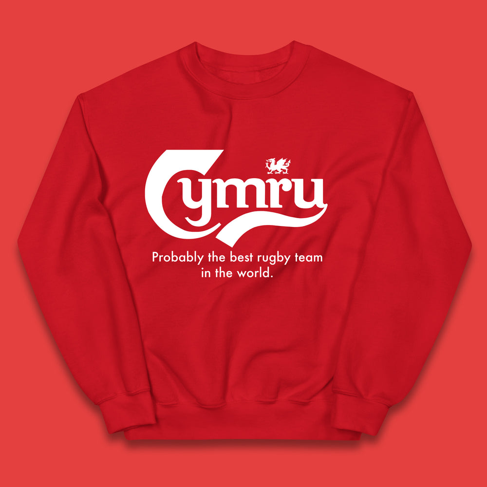Cymru Probably The Best Rugby Team In The World Wales National Rugby Union Team Welsh Rugby Union Kids Jumper