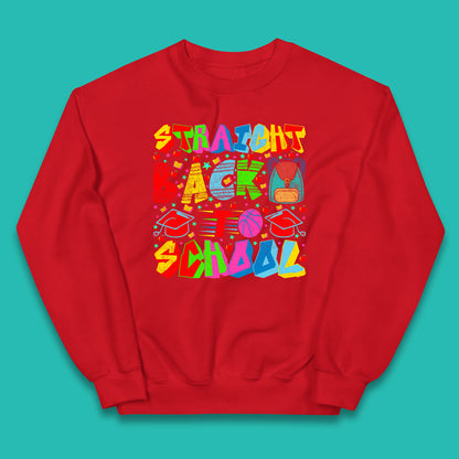 Straight Back To School Back To School First Day Of School Kids Jumper
