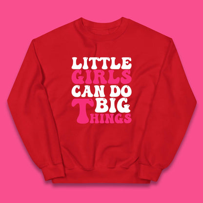 Little Girl Can Do Big Things Inspirational Motivational Kids Jumper