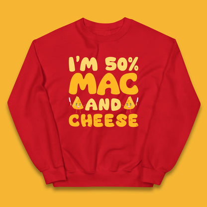 I'm 50% Mac & Cheese Funny Macaroni And Cheese Lover Foodie Food Lover Kids Jumper