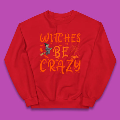 Witches Be Crazy Halloween Basic Witch Witches Be Trippin Witchy Halloween Quote Kids Jumper