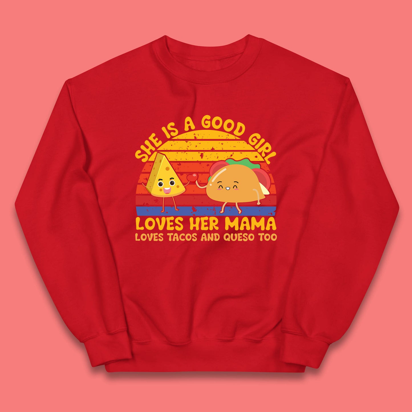 She Is Good Girl Loves Her Mama Loves Tacos & Queso Too Vintage Taco Lovers Kids Jumper