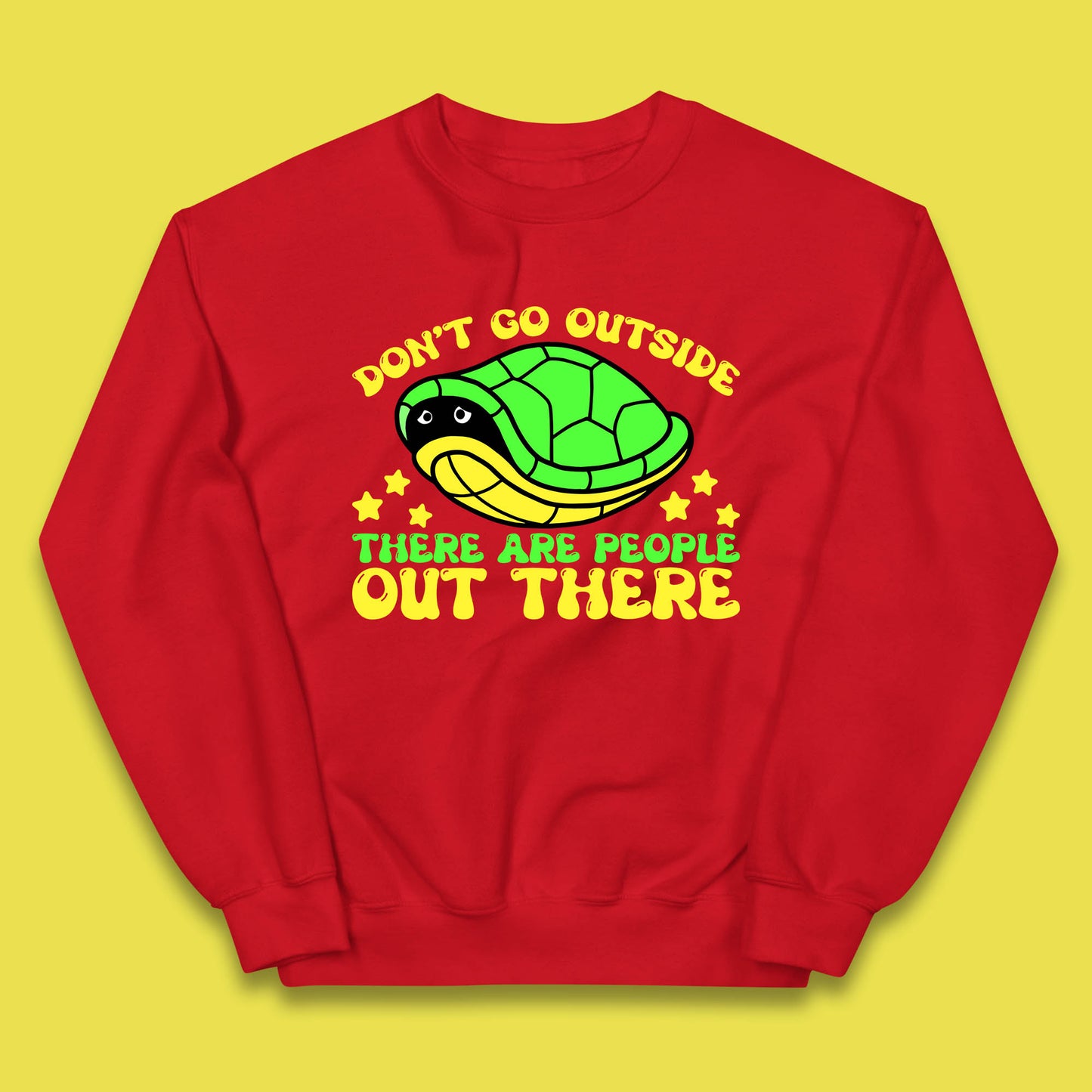Don't Go Outside There Are People Out There Funny Turtle Kids Jumper
