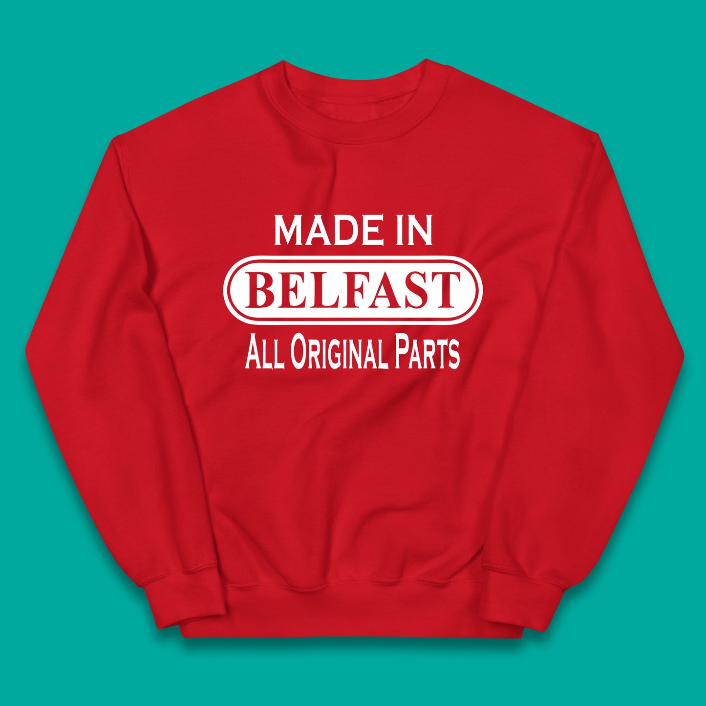 Made In Belfast All Original Parts Vintage Retro Birthday Capital And Largest City Of Northern Ireland Kids Jumper