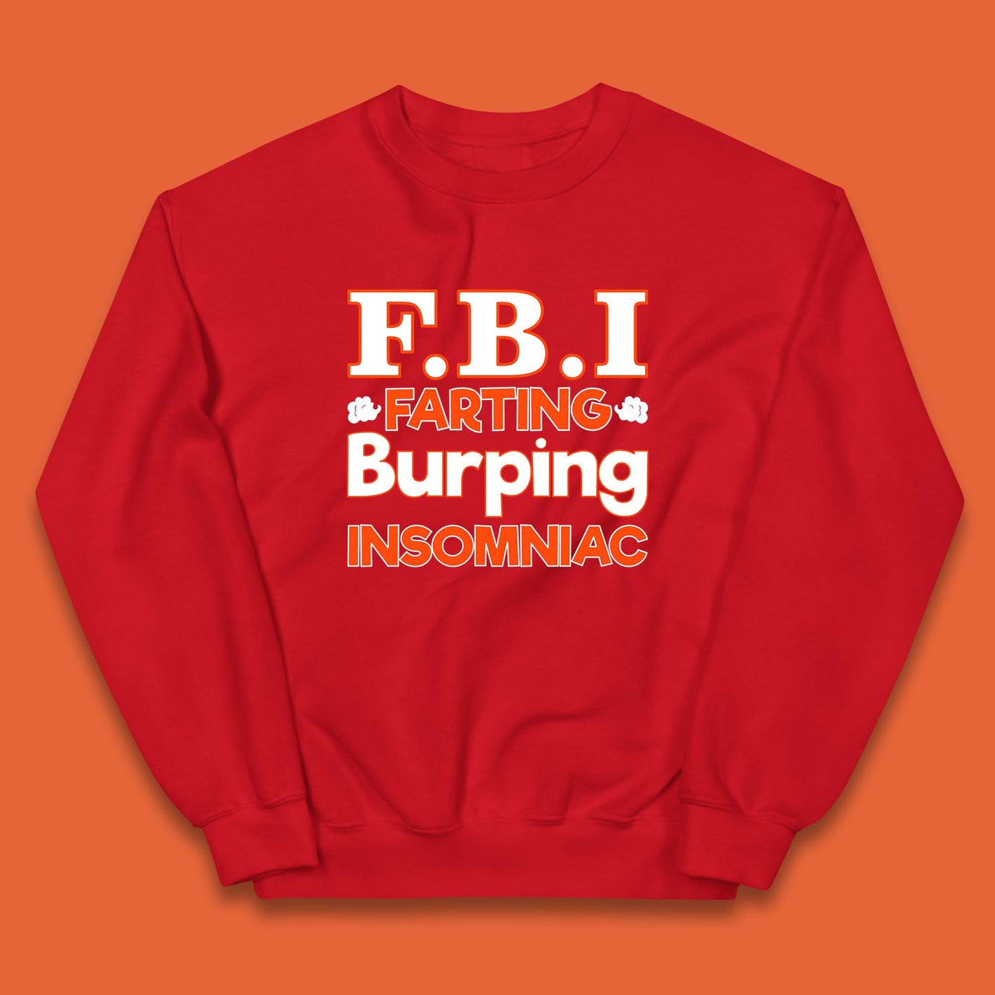 Fbi Farting Burping Insomniac Funny Grow Farts Burps Insomnia Funny Kids Jumper