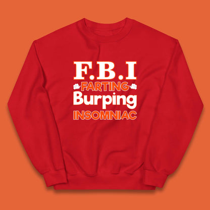 Fbi Farting Burping Insomniac Funny Grow Farts Burps Insomnia Funny Kids Jumper