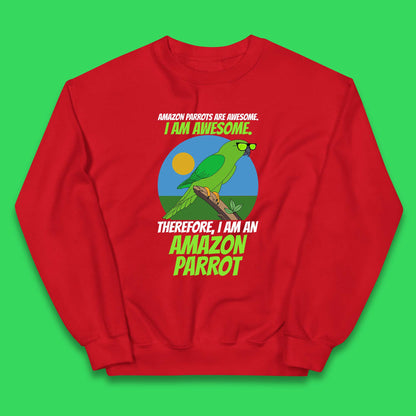 Amazon Parrots Are Awesome I Am Awesome Therefor I Am An Amazon Parrot Funny Cute Parrot Lover Kids Jumper