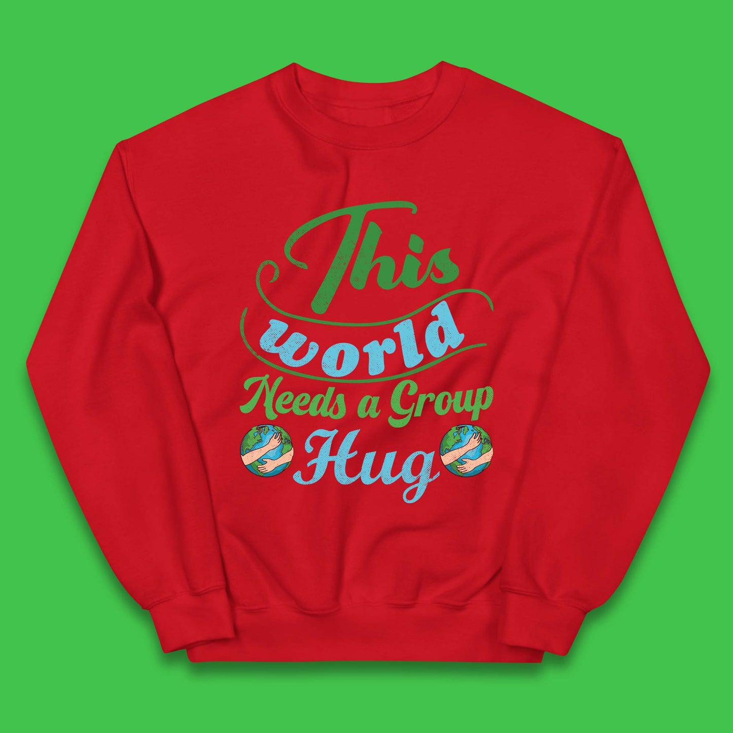 This World Needs A Group Hug Kids Jumper