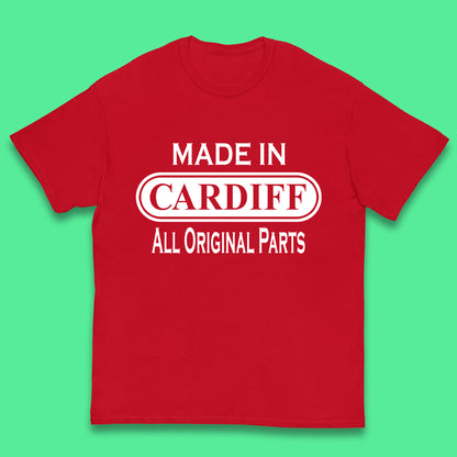 Made In Cardiff All Original Parts Vintage Retro Birthday Capital And Largest City Of Wales Gift Kids T Shirt