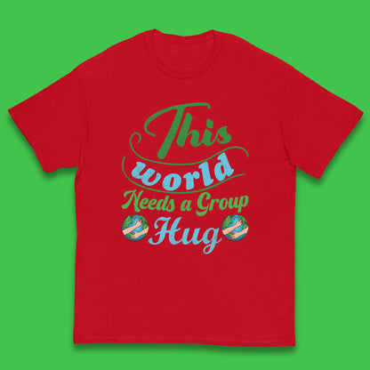This World Needs A Group Hug Kids T-Shirt