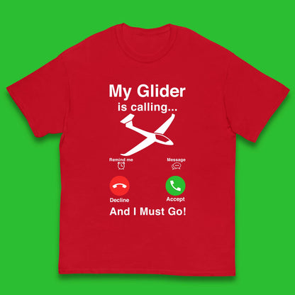 My Glider is Calling And I Must Go Kids T-Shirt