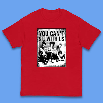 You Can't Sit With Us Halloween Sanderson Sisters From Hocus Pocus Halloween Witches Kids T Shirt